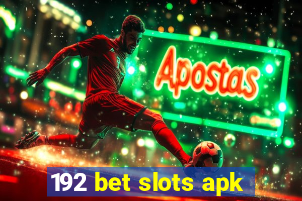 192 bet slots apk